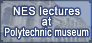 NES Public Lectures at the Polytechnic Museum every Wednesday